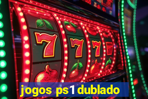 jogos ps1 dublado